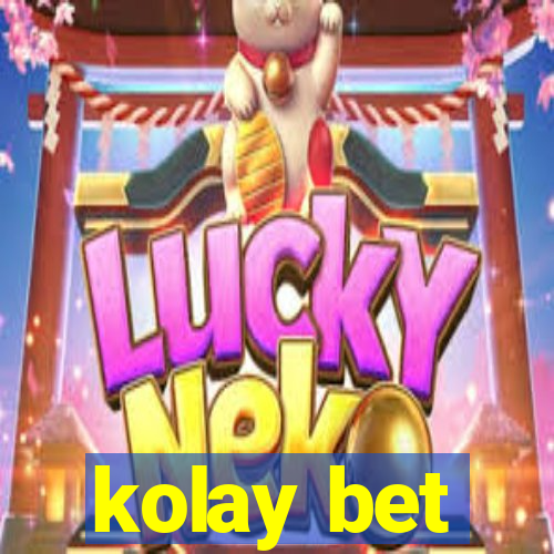 kolay bet