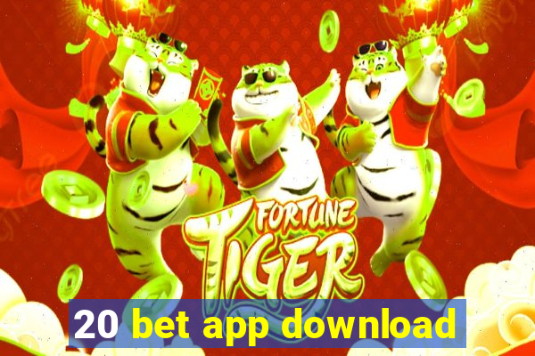 20 bet app download