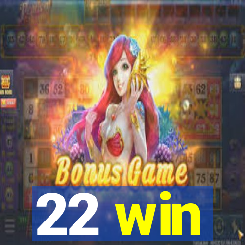 22 win