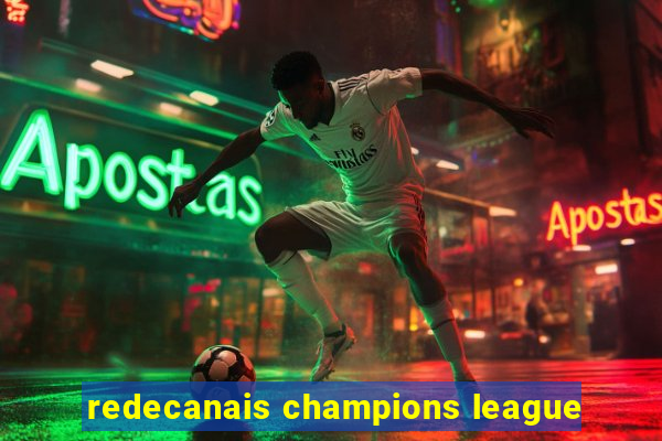 redecanais champions league