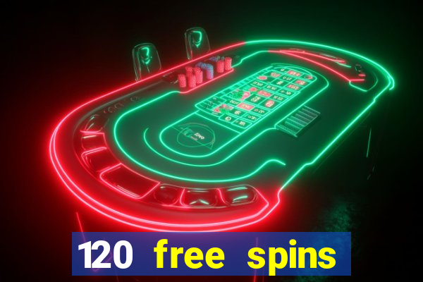 120 free spins online casino real money