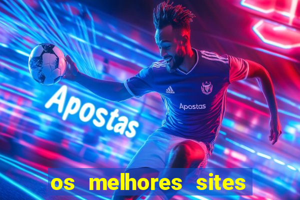 os melhores sites de apostas