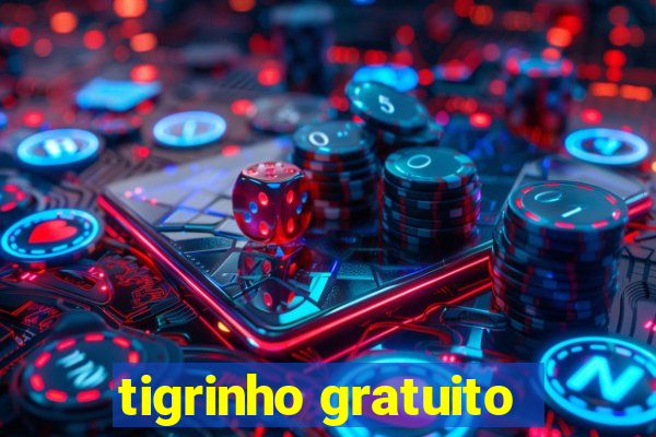 tigrinho gratuito