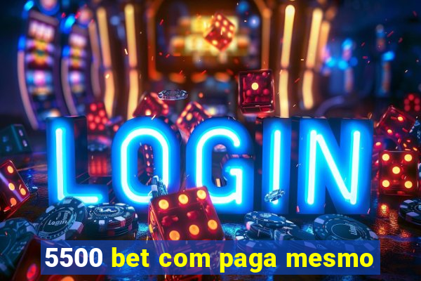 5500 bet com paga mesmo