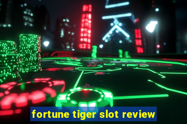 fortune tiger slot review