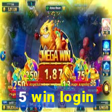 5 win login