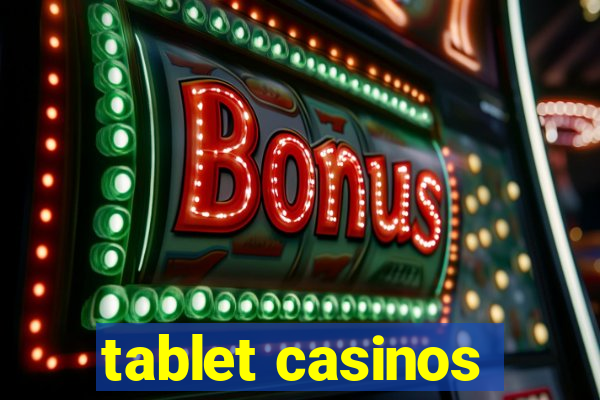 tablet casinos