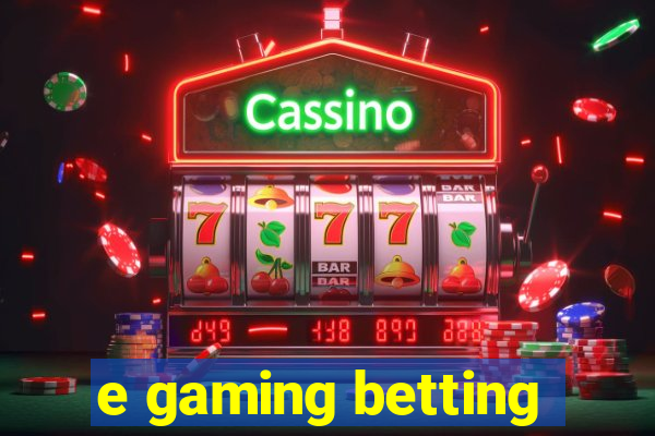 e gaming betting