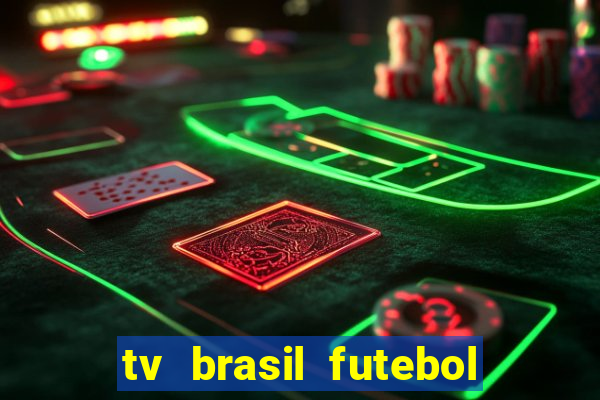 tv brasil futebol da hora