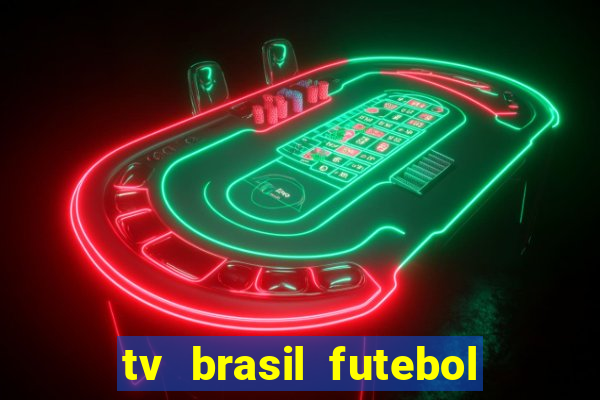 tv brasil futebol da hora