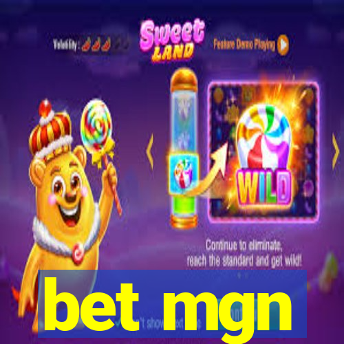 bet mgn