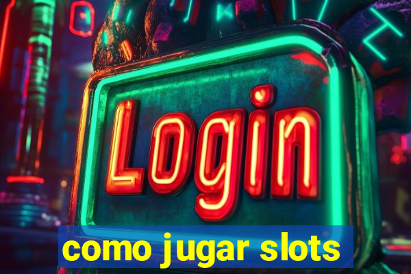 como jugar slots