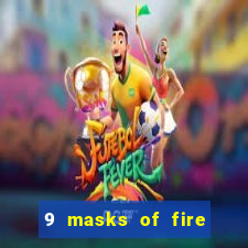 9 masks of fire casino slot