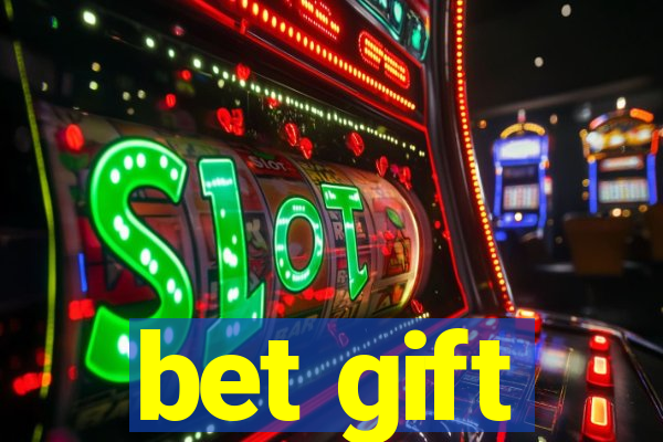 bet gift