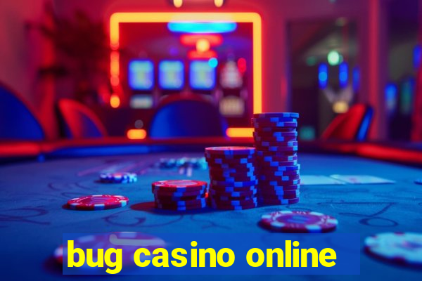 bug casino online