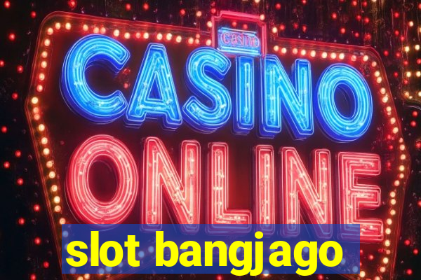 slot bangjago