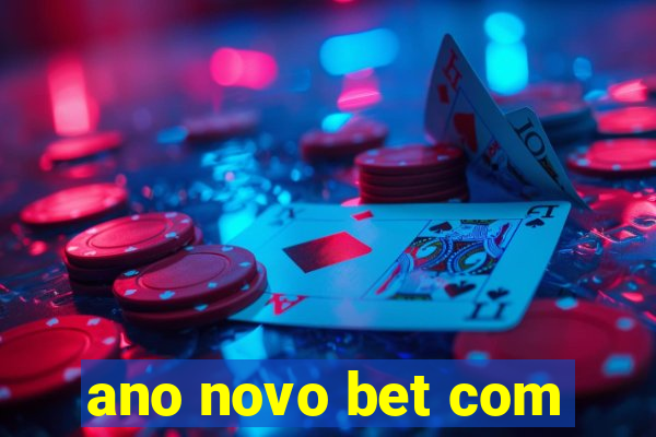 ano novo bet com