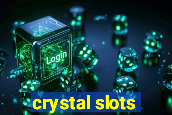 crystal slots