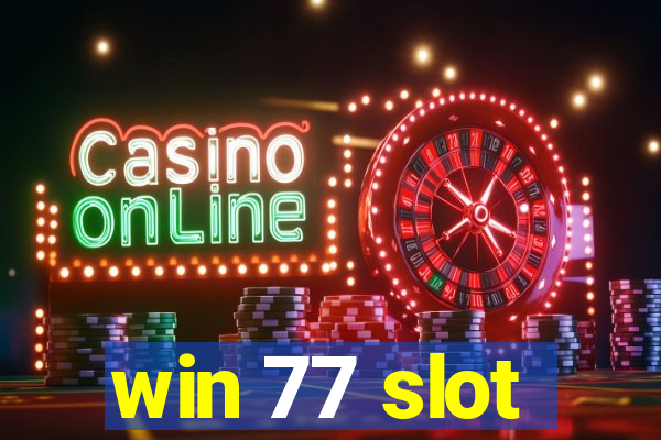 win 77 slot