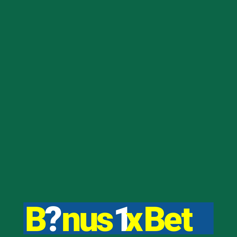 B?nus1xBet