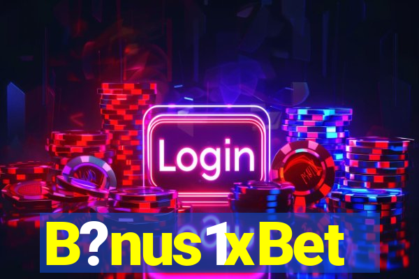 B?nus1xBet