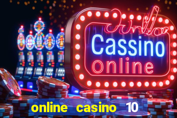 online casino 10 euro startguthaben