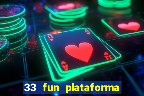 33 fun plataforma de jogos