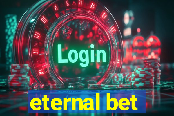 eternal bet