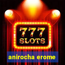 anirocha erome