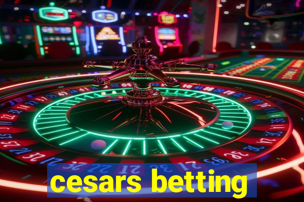 cesars betting