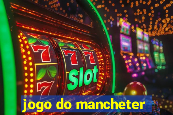 jogo do mancheter