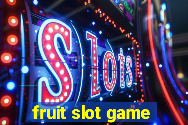 fruit slot game