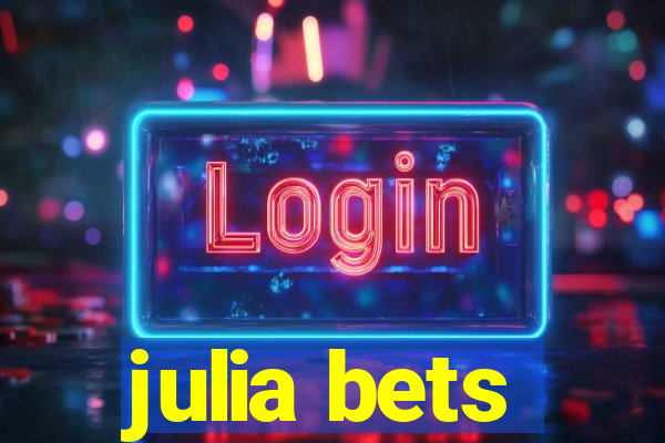 julia bets