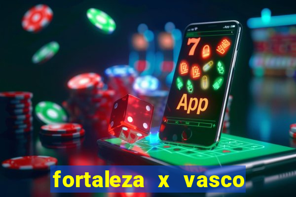 fortaleza x vasco da gama palpites