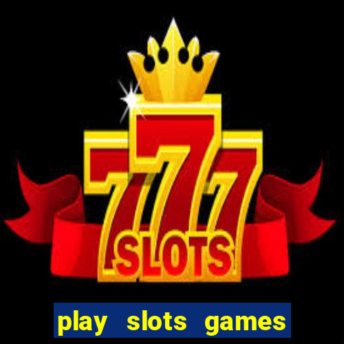 play slots games for free