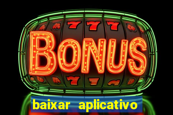 baixar aplicativo fortune tiger