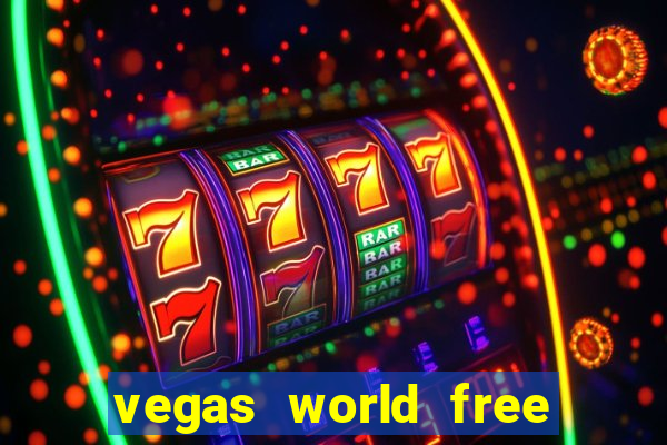 vegas world free slot games