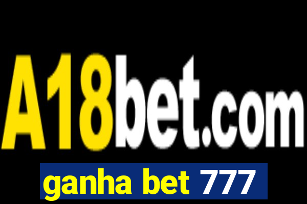 ganha bet 777