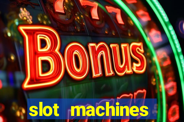 slot machines casino slots