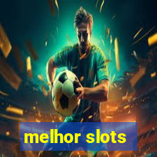 melhor slots