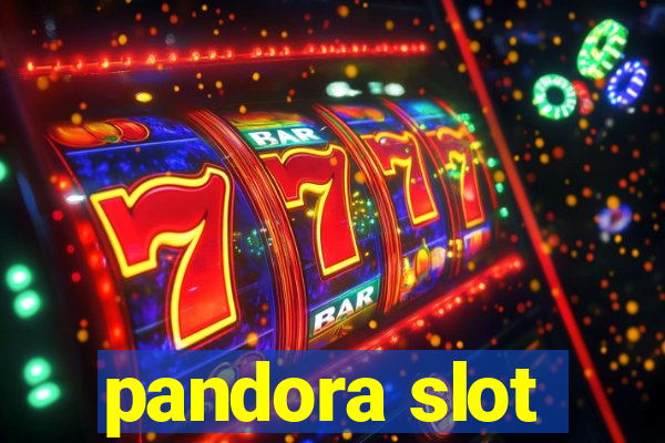 pandora slot