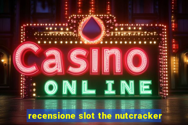 recensione slot the nutcracker