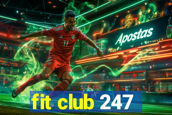 fit club 247