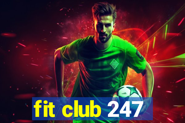 fit club 247