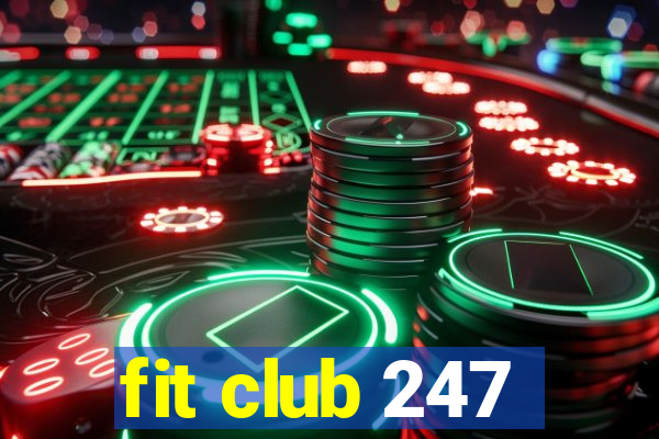 fit club 247