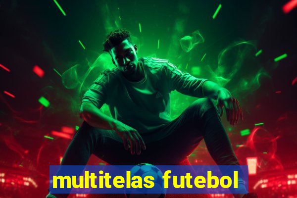 multitelas futebol