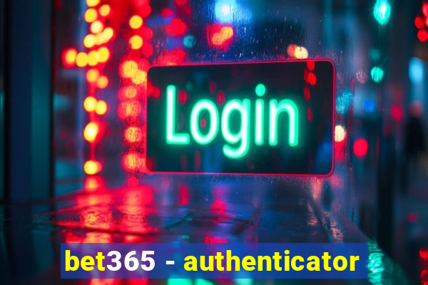 bet365 - authenticator