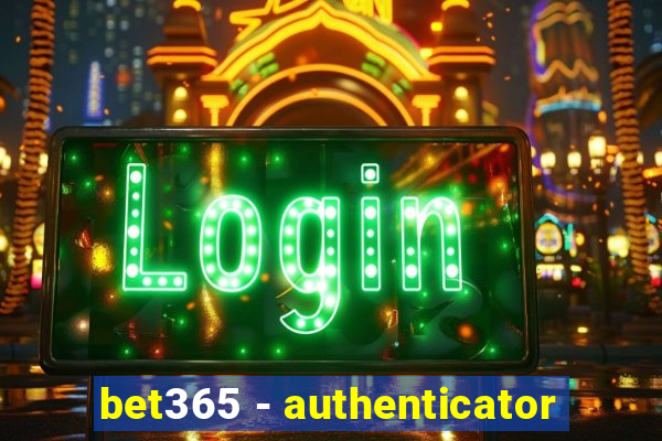 bet365 - authenticator