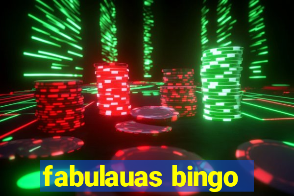 fabulauas bingo