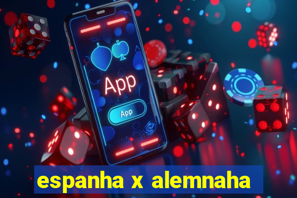 espanha x alemnaha